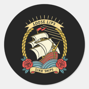 Lose Lips Sink Ships Traditionelles nautisches Tat Runder Aufkleber