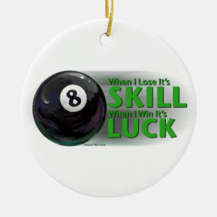 Lose Skill Win Luck 8 Ball Keramik Ornament