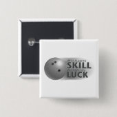 Lose Skill Win Luck Bowling Gray Button (Vorne & Hinten)