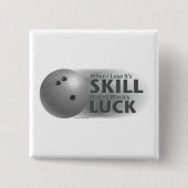 Lose Skill Win Luck Bowling Gray Button (Vorderseite)