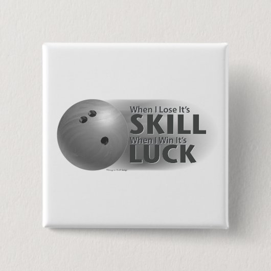 Lose Skill Win Luck Bowling Gray Button (Vorderseite)