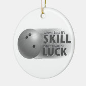 Lose Skill Win Luck Bowling Gray Keramik Ornament (Links)