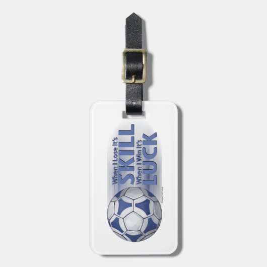 Lose Skill Win Luck Futbal Gepäckanhänger (Vorderseite vertikal)
