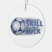 Lose Skill Win Luck Futbal Keramikornament (Links)