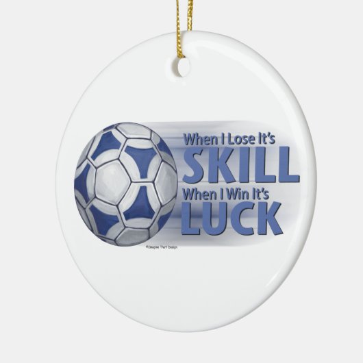 Lose Skill Win Luck Futbal Keramikornament (Links)