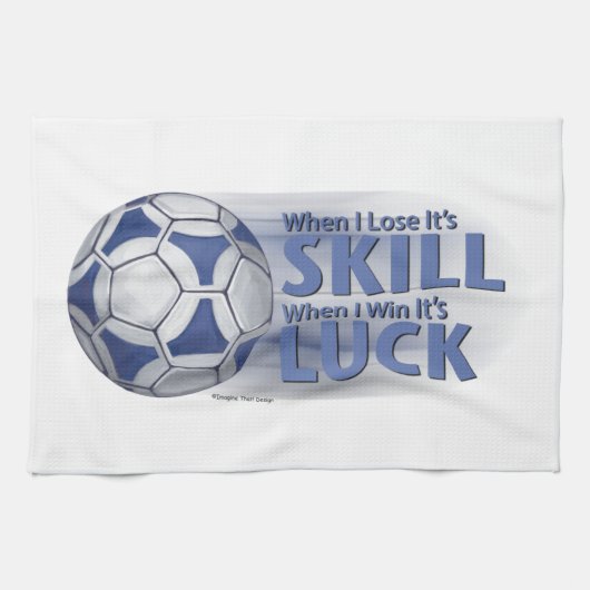 Lose Skill Win Luck Futbal Küchentuch (Horizontal)