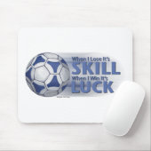 Lose Skill Win Luck Futbal Mousepad (Mit Mouse)