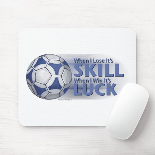 Lose Skill Win Luck Futbal Mousepad (Mit Mouse)