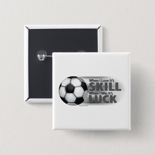 Lose Skill Win Luck Soccer Button (Vorne & Hinten)