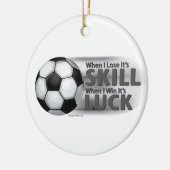 Lose Skill Win Luck Soccer Keramikornament (Links)
