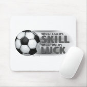 Lose Skill Win Luck Soccer Mousepad (Mit Mouse)