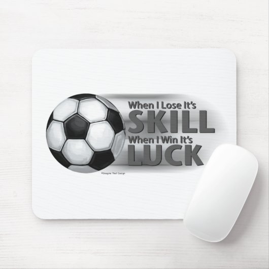 Lose Skill Win Luck Soccer Mousepad (Mit Mouse)