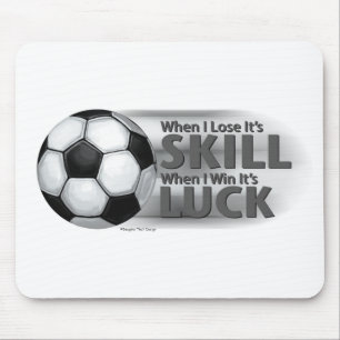 Lose Skill Win Luck Soccer Mousepad