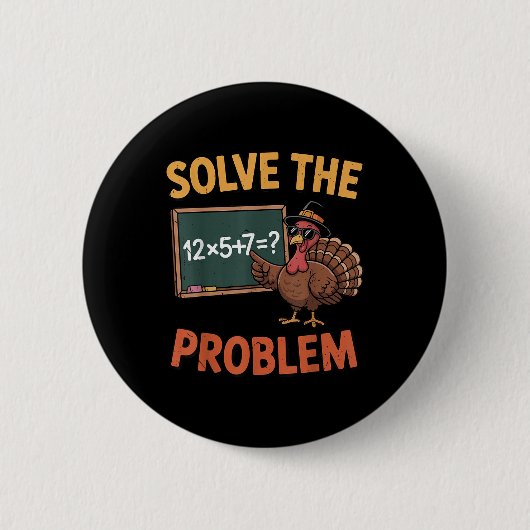 Lösen Sie das Problem 67 Meme Truthahn Mathelehrer Button (Vorderseite)