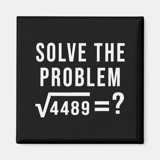 Lösen Sie das Problem 67 Sechs Sieben Quadratwurze Magnet (Vorne)