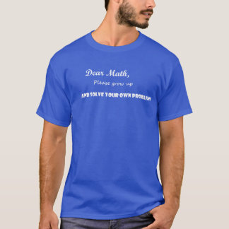 Lösen Sie Ihre eigenen Probleme Math T-Shirt