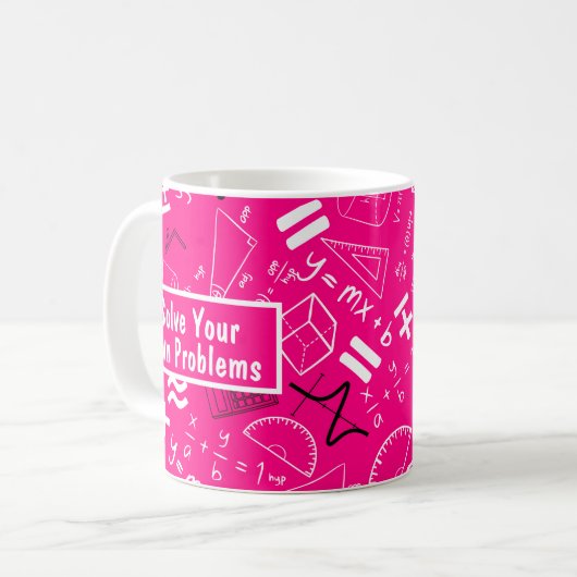 lösen Sie Ihre eigenen Probleme mathematisch rosa Kaffeetasse (Vorderseite Links)