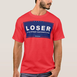 Loser Crybaby Poopypants Funny AntiTrump T-Shirt