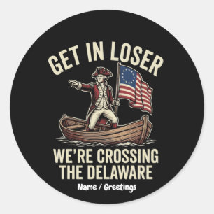 Loser, Einsteigen, Wir Überqueren Den Delaware Lus Runder Aufkleber