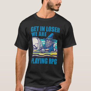 Loser, wir spielen RPG Rude Wizard T-Shirt