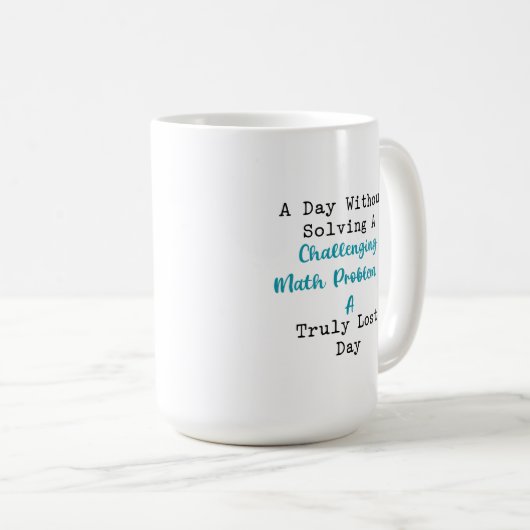Lost Day Without Solving Challenging Math Problem Kaffeetasse (VorderseiteRechts)