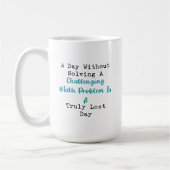 Lost Day Without Solving Challenging Math Problem Kaffeetasse (Links)