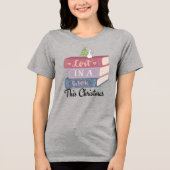 "Lost in a Book" Dieses Weihnachtsbuch Lover Tri-Blend Shirt (Vorderseite)