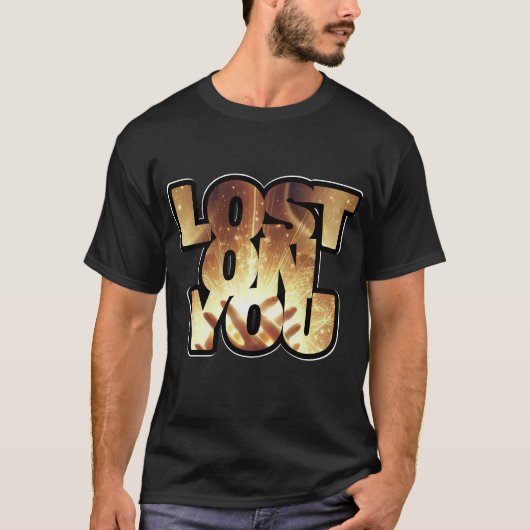 Lost On You – Schwarzes T-Shirt (Vorderseite)