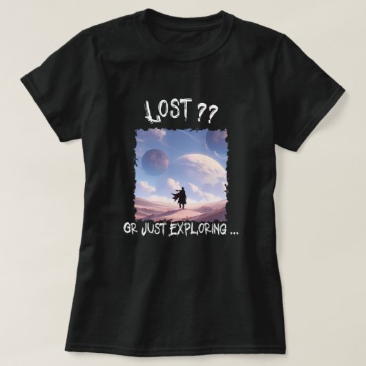Lost?? Or Just Exploring...Desert Camping T-Shirt (Design vorne)