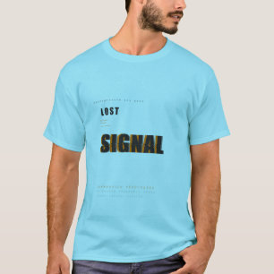 Lost Signal Tech-Typografie-Design T-Shirt