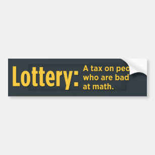 Lotterie: Eine Steuer auf Menschen, die schlecht i Autoaufkleber
