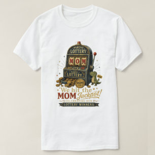 Lotterie Wir Haben Den Mama Jackpot Gewonnen - Mam T-Shirt