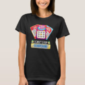 Lottery I Can't Stop Scratching Scratch Off Lotter T-Shirt (Vorderseite)