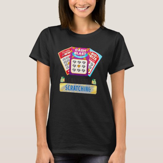 Lottery I Can't Stop Scratching Scratch Off Lotter T-Shirt (Vorderseite)