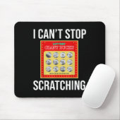 Lottery I Can't Stop Scratching - Scratch Ticket Mousepad (Mit Mouse)