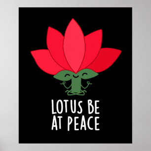 Lotus be at Peace Funny Pflanze Puff Dark BG Poster