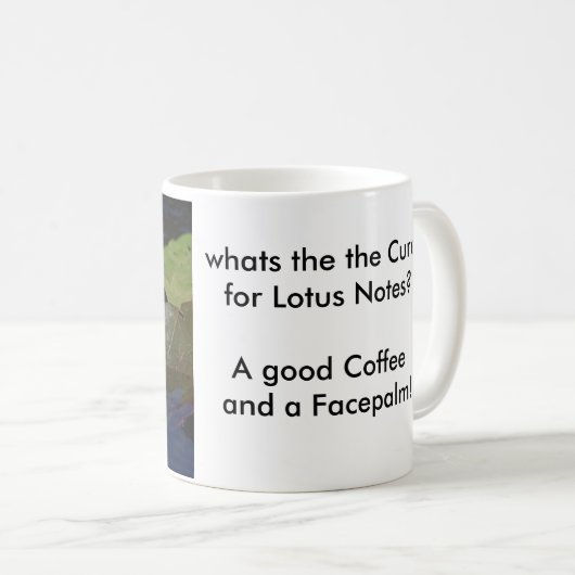 Lotus Notes- oder Kaffeemorgen Kaffeetasse (VorderseiteRechts)