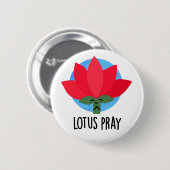 Lotus Pray Funny Pflanze Pub Button (Vorne & Hinten)