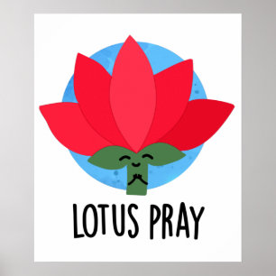 Lotus Pray Funny Pflanze Pub Poster