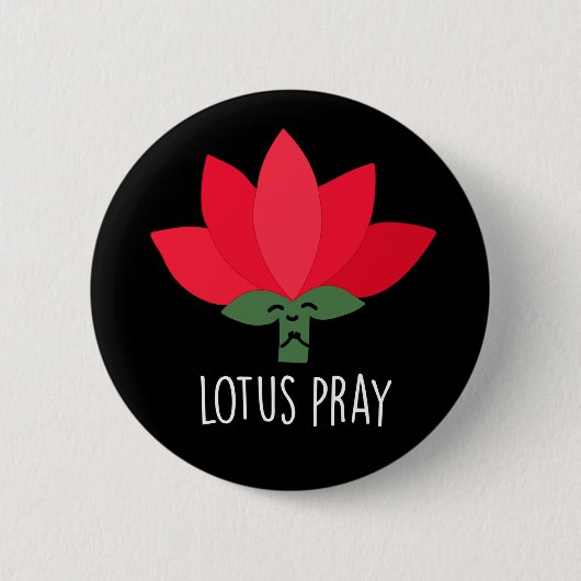 Lotus Pray Funny Pflanze Pun Dark BG Button (Vorderseite)