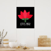 Lotus Pray Funny Pflanze Pun Dark BG Poster (Küche)