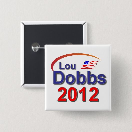 Lou Dobbs 2012 Button (Vorne & Hinten)