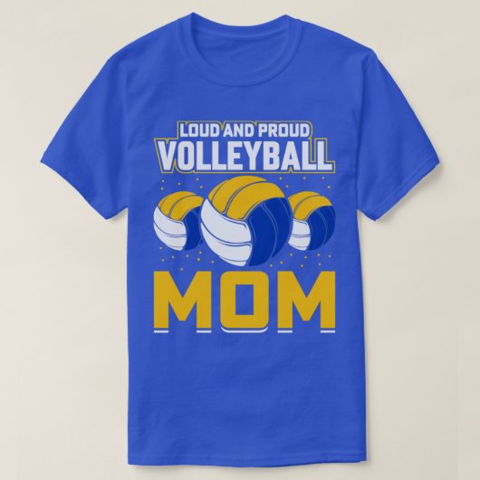 Loud and Proud Volleyball Mama T-Shirt (Design vorne)