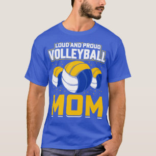 Loud and Proud Volleyball Mama T-Shirt