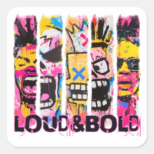 Loud & Bold - Graffiti Street Art Design Quadratischer Aufkleber (Vorderseite)