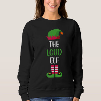 Loud Elf Family Matching Group Christmas Pajama Sweatshirt