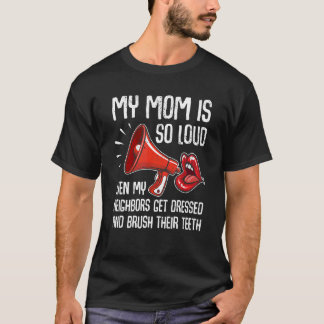 Loud Mama Nachbarschaft Sarcasm Megaphone Mommy No T-Shirt