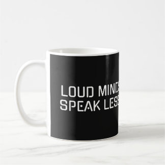 Loud Minds Speak Weniger - Stoische Minimalistisch Kaffeetasse