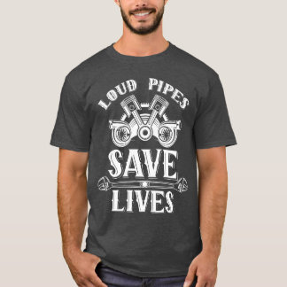Loud Pipes Save Lives Ehausts Car Garageools vinta T-Shirt