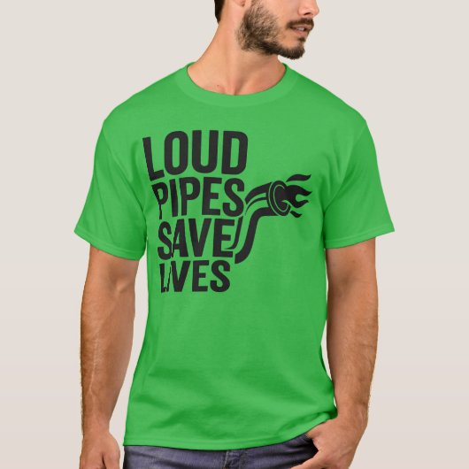 Loud Pipes Save Lives Funny Car Motorcycle Ent fri T-Shirt (Vorderseite)